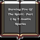 Burning Fire Of The Spirit - Part 1