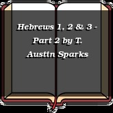 Hebrews 1, 2 & 3 - Part 2