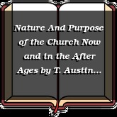 Nature And Purpose of the Church Now and in the After Ages
