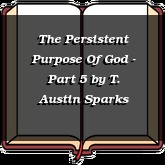 The Persistent Purpose Of God - Part 5