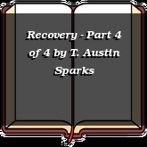Recovery - Part 4 of 4