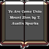 Ye Are Come Unto Mount Zion