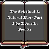 The Spiritual & Natural Man - Part 1