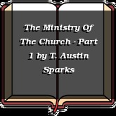 The Ministry Of The Church - Part 1