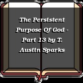 The Persistent Purpose Of God - Part 13