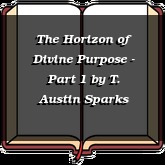 The Horizon of Divine Purpose - Part 1