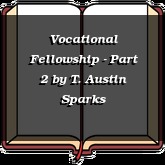 Vocational Fellowship - Part 2