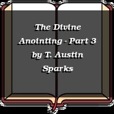The Divine Anointing - Part 3