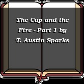 The Cup and the Fire - Part 1