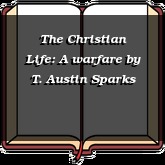 The Christian Life: A warfare