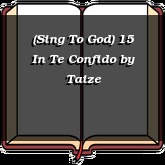 (Sing To God) 15 In Te Confido