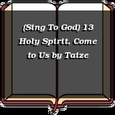 (Sing To God) 13 Holy Spirit, Come to Us