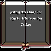 (Sing To God) 12 Kyrie Eleison