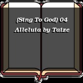 (Sing To God) 04 Alleluia