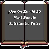 (Joy On Earth) 20 Veni Sancte Spiritus