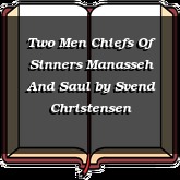 Two Men Chiefs Of Sinners Manasseh And Saul