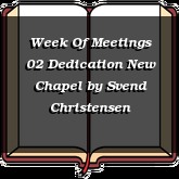 Week Of Meetings 02 Dedication New Chapel