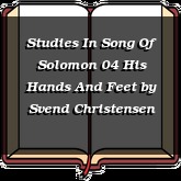 Studies In Song Of Solomon 04 His Hands And Feet