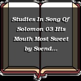 Studies In Song Of Solomon 03 His Mouth Most Sweet