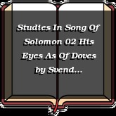 Studies In Song Of Solomon 02 His Eyes As Of Doves