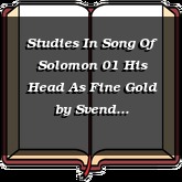 Studies In Song Of Solomon 01 His Head As Fine Gold