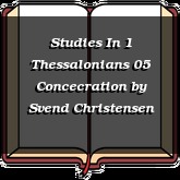 Studies In 1 Thessalonians 05 Concecration