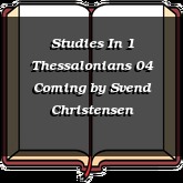 Studies In 1 Thessalonians 04 Coming