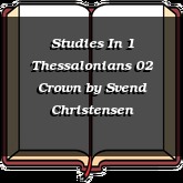 Studies In 1 Thessalonians 02 Crown