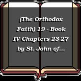 (The Orthodox Faith) 19 - Book IV Chapters 23-27