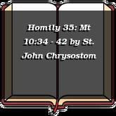 Homily 35: Mt 10:34 - 42
