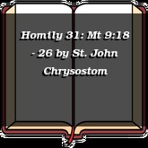 Homily 31: Mt 9:18 - 26