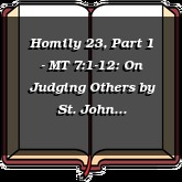 Homily 23, Part 1 - MT 7:1-12: On Judging Others