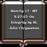 Homily 17 - MT 5:27-37: On Integrity