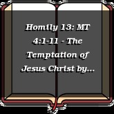 Homily 13: MT 4:1-11 - The Temptation of Jesus Christ