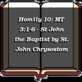 Homily 10: MT 3:1-6 - St John the Baptist