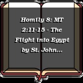 Homily 8: MT 2:11-15 - The Flight into Egypt
