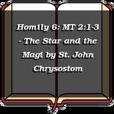 Homily 6: MT 2:1-3 - The Star and the Magi