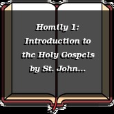 Homily 1: Introduction to the Holy Gospels