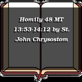 Homily 48 MT 13:53-14:12