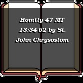 Homily 47 MT 13:34-52