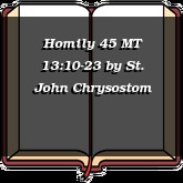 Homily 45 MT 13:10-23
