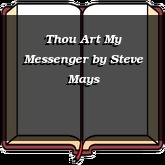 Thou Art My Messenger