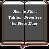 How to Start Taking - Promises