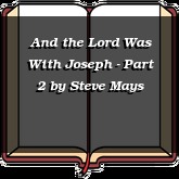 And the Lord Was With Joseph - Part 2