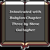 Intoxicated with Babylon-Chapter Three