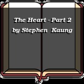 The Heart - Part 2