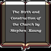 The Birth and Construction of the Church