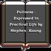 Fullness - Expressed in Practical Life