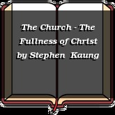 The Church - The Fullness of Christ