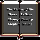 The Riches of His Grace - As Seen Through Paul